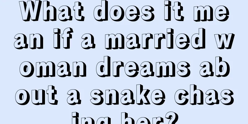 What does it mean if a married woman dreams about a snake chasing her?