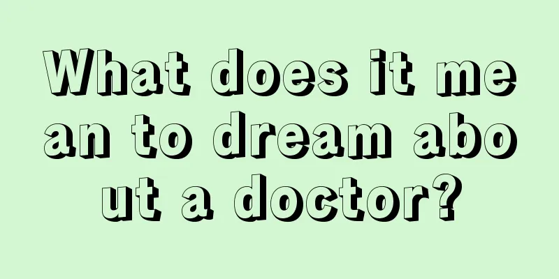 What does it mean to dream about a doctor?