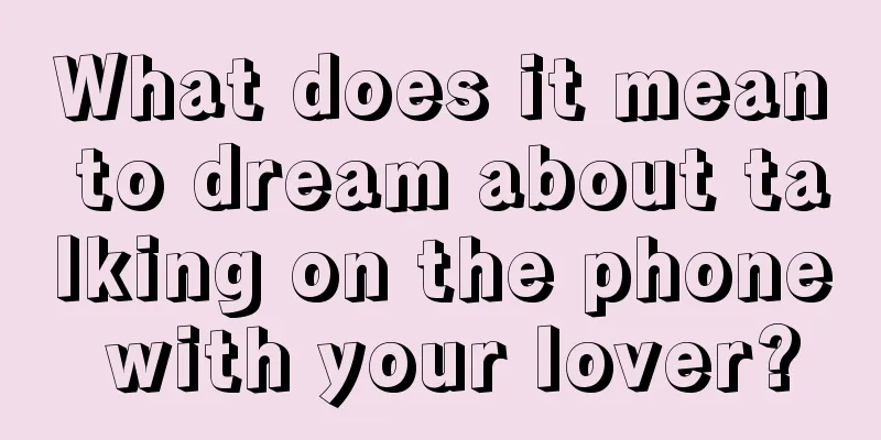 What does it mean to dream about talking on the phone with your lover?