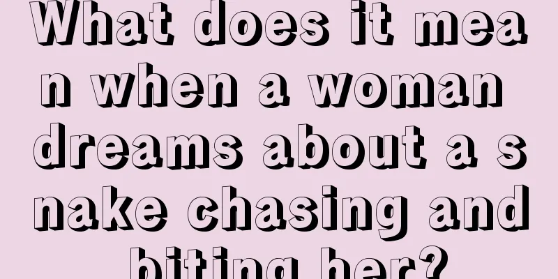 What does it mean when a woman dreams about a snake chasing and biting her?