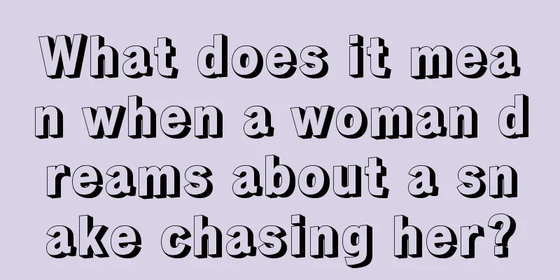 What does it mean when a woman dreams about a snake chasing her?