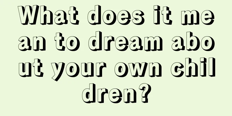 What does it mean to dream about your own children?