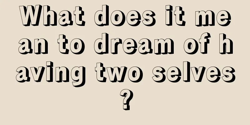 What does it mean to dream of having two selves?