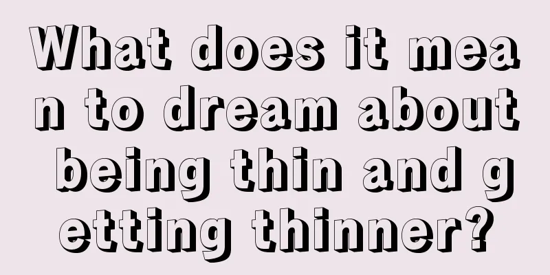 What does it mean to dream about being thin and getting thinner?