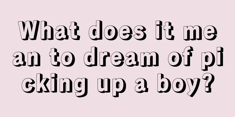 What does it mean to dream of picking up a boy?