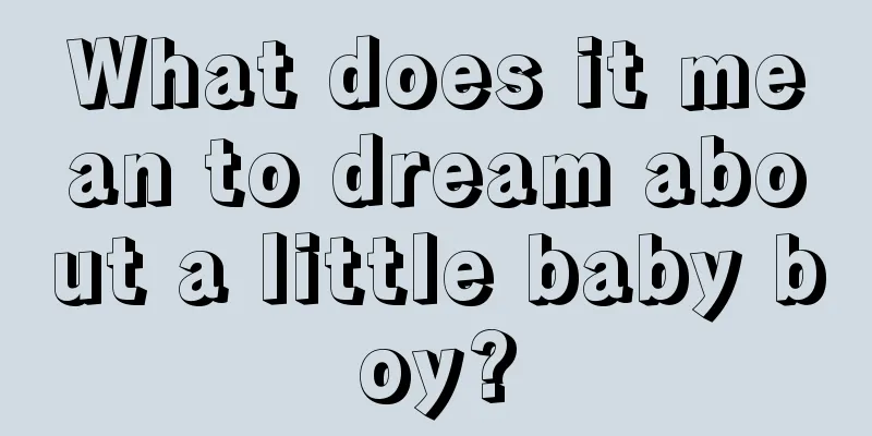 What does it mean to dream about a little baby boy?