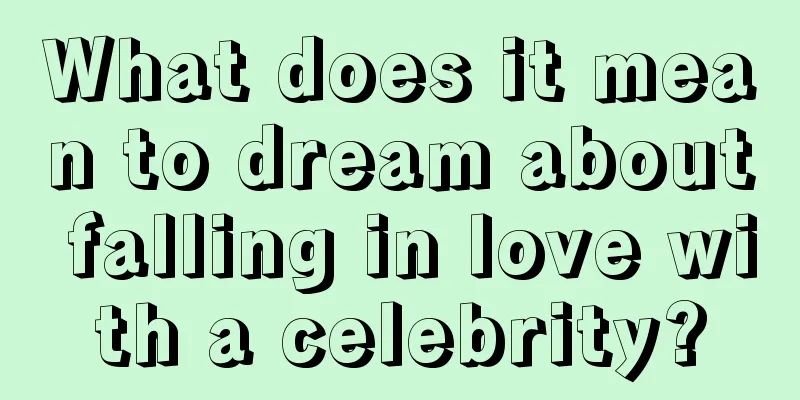 What does it mean to dream about falling in love with a celebrity?