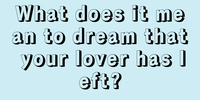 What does it mean to dream that your lover has left?