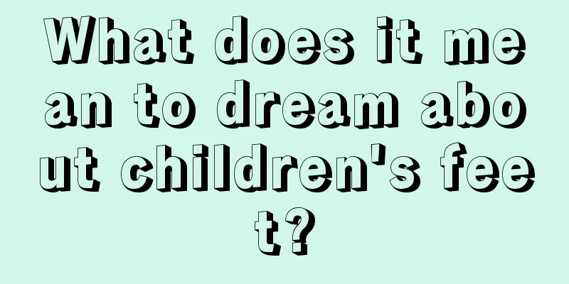 What does it mean to dream about children's feet?