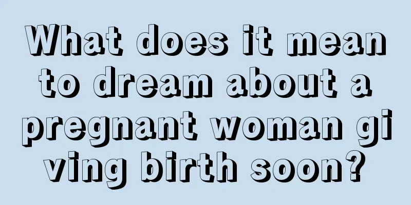 What does it mean to dream about a pregnant woman giving birth soon?