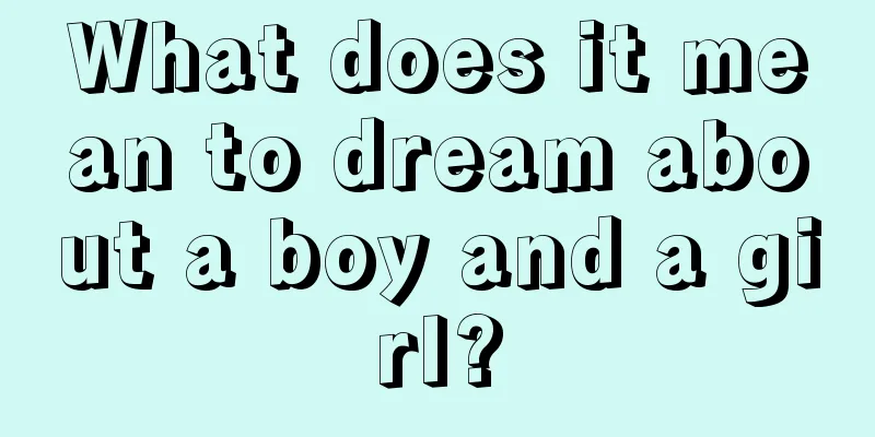 What does it mean to dream about a boy and a girl?