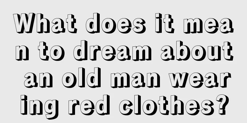 What does it mean to dream about an old man wearing red clothes?