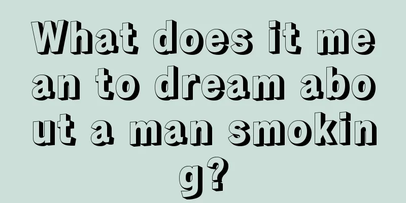 What does it mean to dream about a man smoking?