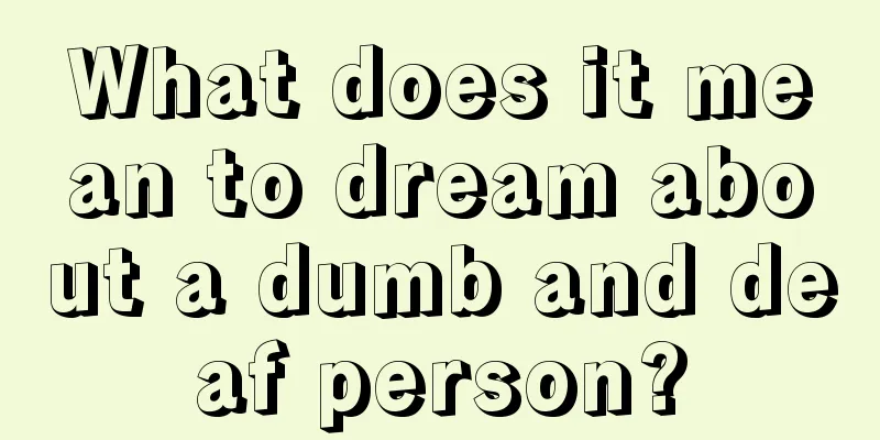 What does it mean to dream about a dumb and deaf person?