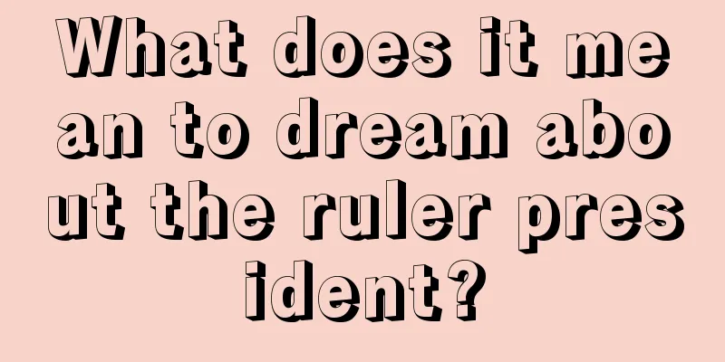 What does it mean to dream about the ruler president?