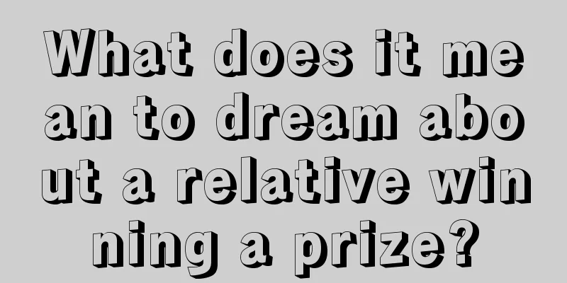 What does it mean to dream about a relative winning a prize?