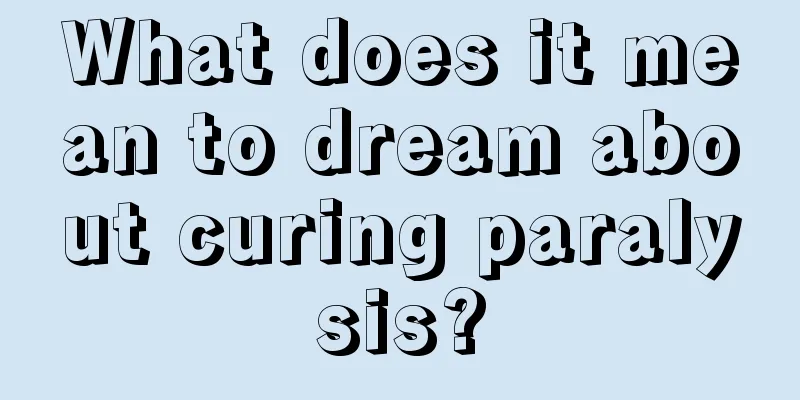 What does it mean to dream about curing paralysis?