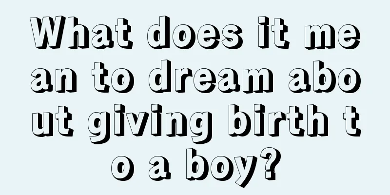 What does it mean to dream about giving birth to a boy?