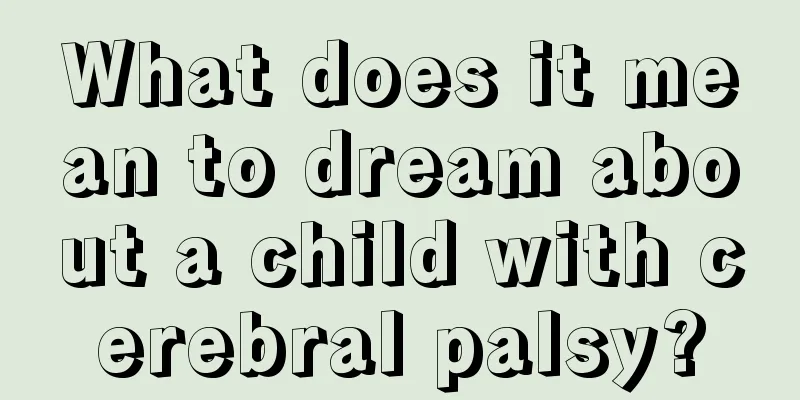 What does it mean to dream about a child with cerebral palsy?