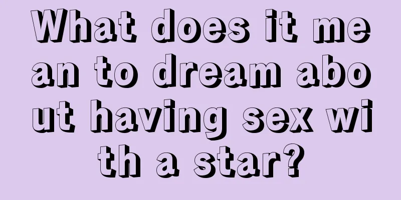 What does it mean to dream about having sex with a star?