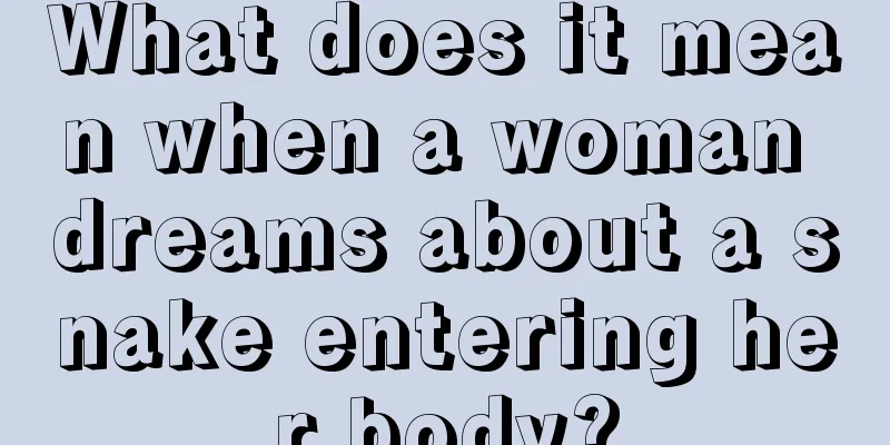 What does it mean when a woman dreams about a snake entering her body?