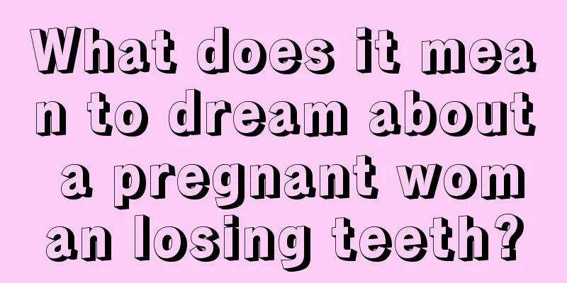 What does it mean to dream about a pregnant woman losing teeth?