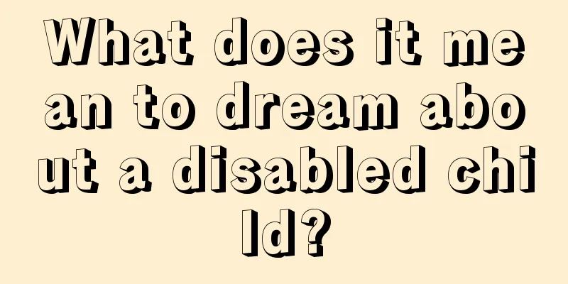 What does it mean to dream about a disabled child?