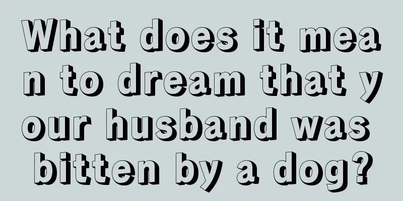 What does it mean to dream that your husband was bitten by a dog?