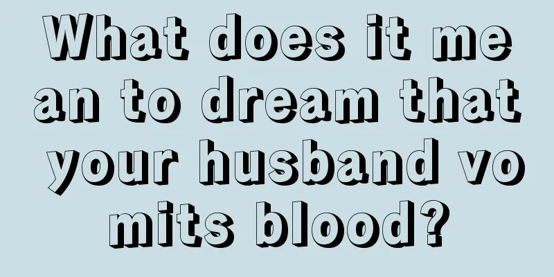 What does it mean to dream that your husband vomits blood?