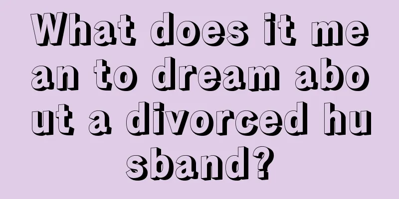 What does it mean to dream about a divorced husband?