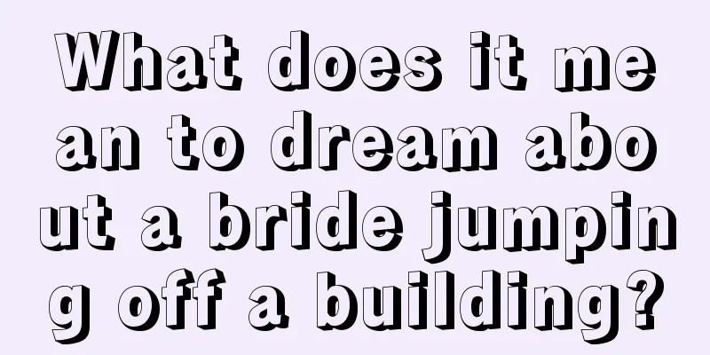 What does it mean to dream about a bride jumping off a building?