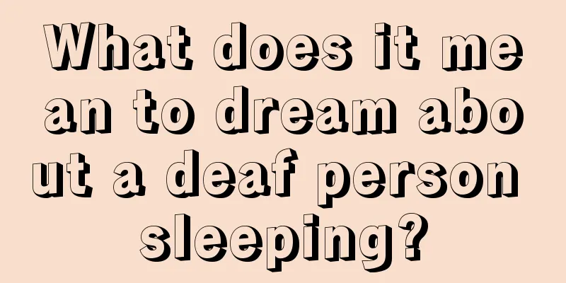 What does it mean to dream about a deaf person sleeping?