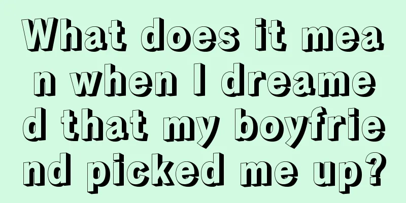 What does it mean when I dreamed that my boyfriend picked me up?