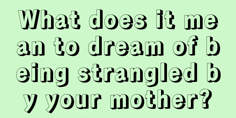 What does it mean to dream of being strangled by your mother?