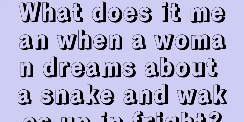 What does it mean when a woman dreams about a snake and wakes up in fright?