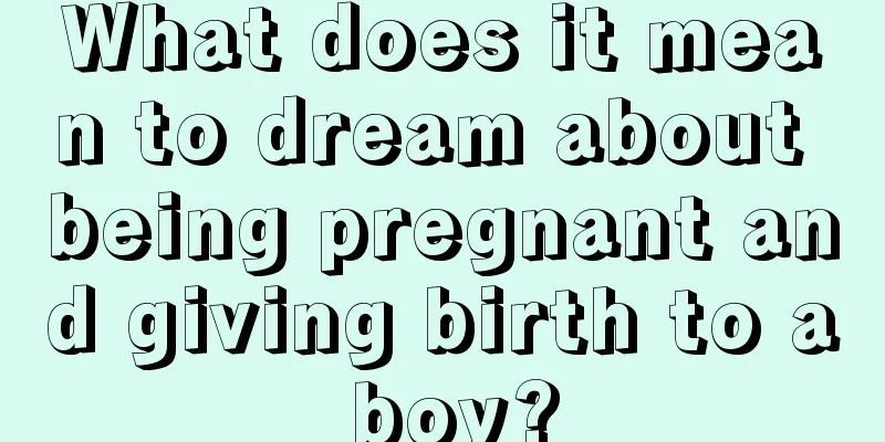 What does it mean to dream about being pregnant and giving birth to a boy?