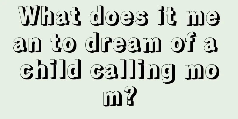 What does it mean to dream of a child calling mom?