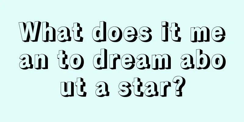 What does it mean to dream about a star?