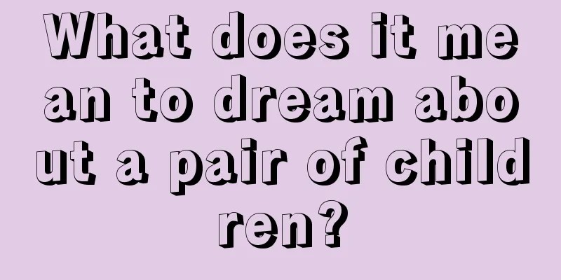 What does it mean to dream about a pair of children?