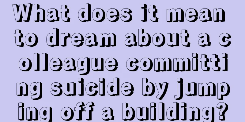 What does it mean to dream about a colleague committing suicide by jumping off a building?