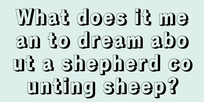 What does it mean to dream about a shepherd counting sheep?