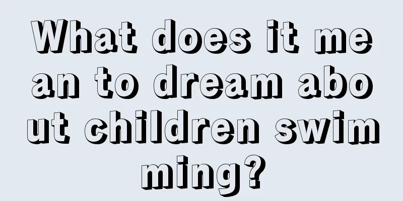 What does it mean to dream about children swimming?