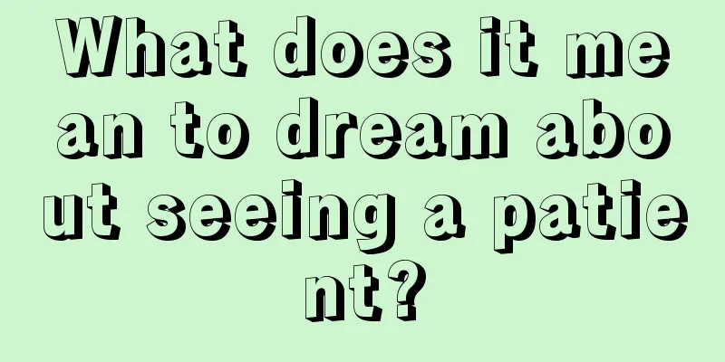 What does it mean to dream about seeing a patient?