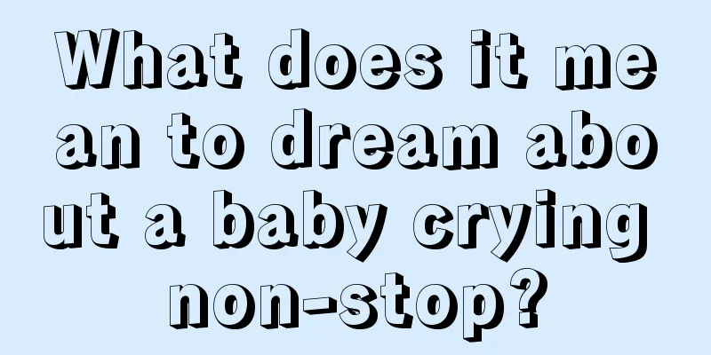 What does it mean to dream about a baby crying non-stop?