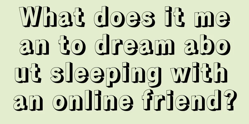 What does it mean to dream about sleeping with an online friend?