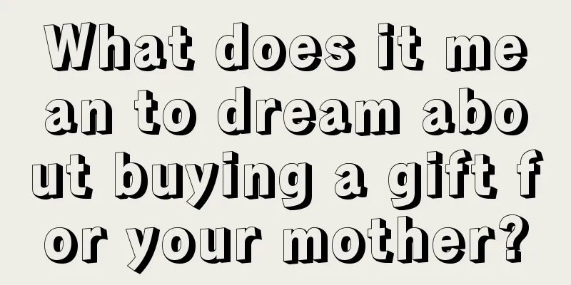 What does it mean to dream about buying a gift for your mother?