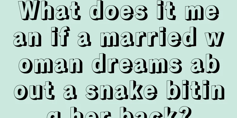 What does it mean if a married woman dreams about a snake biting her back?