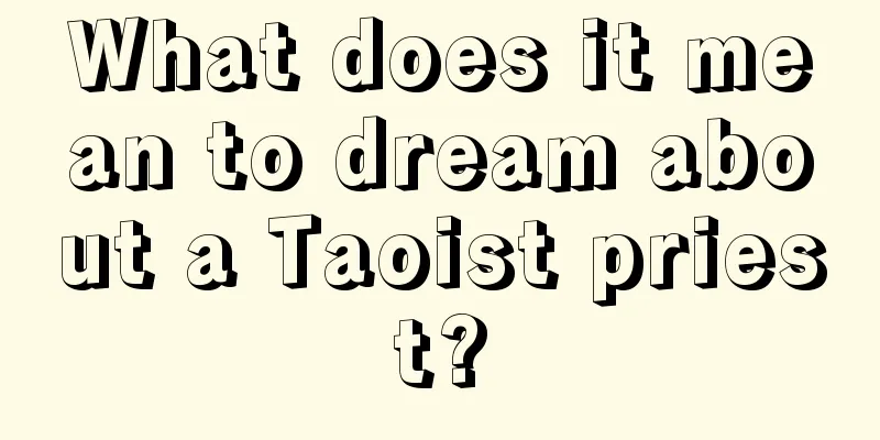 What does it mean to dream about a Taoist priest?