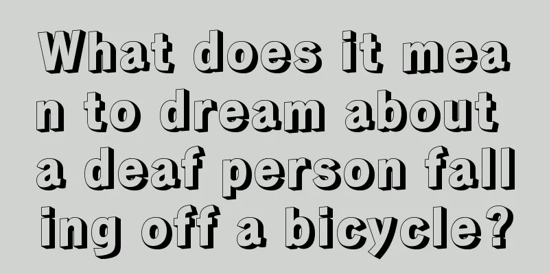 What does it mean to dream about a deaf person falling off a bicycle?