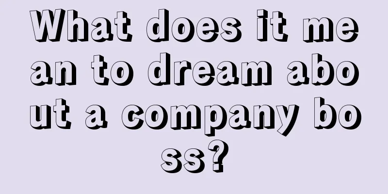 What does it mean to dream about a company boss?